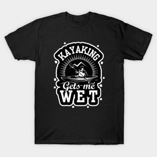 Kayaking Gets Me Wet Funny Kayak Kayaker Gift Vintage T-Shirt